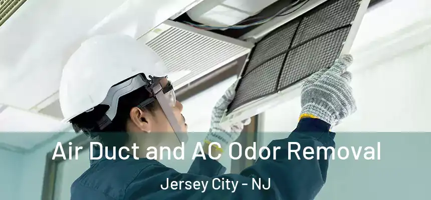 Air Duct and AC Odor Removal Jersey City - NJ