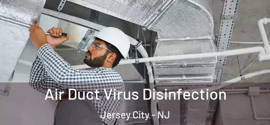  Air Duct Virus Disinfection Jersey City - NJ