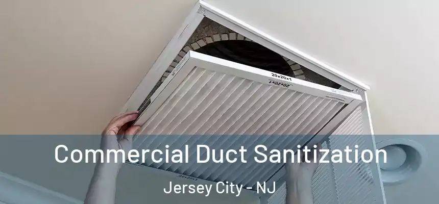 Commercial Duct Sanitization Jersey City - NJ