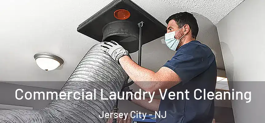 Commercial Laundry Vent Cleaning Jersey City - NJ