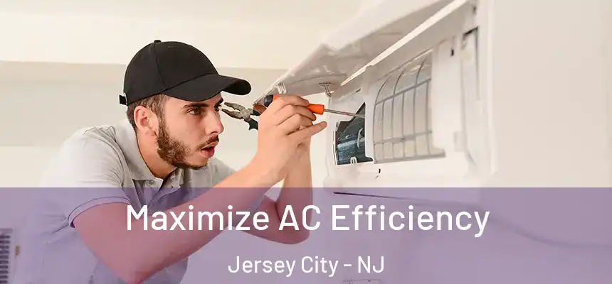  Maximize AC Efficiency Jersey City - NJ